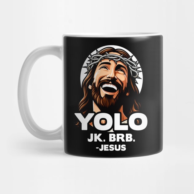 YOLO JK BRB Jesus by Plushism